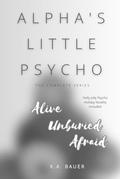 Alpha's Little Psycho: The Complete Series by K.A. Bauer
