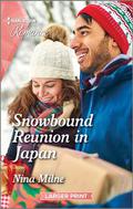 Snowbound Reunion in Japan: Curl up with this magical Christmas romance! (The Christmas Pact #3) by Nina Milne