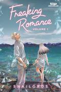 Freaking Romance Volume One (Freaking Romance #1) by Snailords