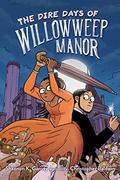 The Dire Days of Willowweep Manor by Shaenon K. Garrity