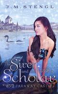 The Siren and the Scholar (Faraway Castle #2) by J.M. Stengl