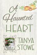 A Haunted Heart : Love at Heart's Haven (Heart's Haven Holidays #3) by Tanya Stowe