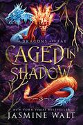 Caged in Shadow (Of Dragons and Fae #3) by Jasmine Walt