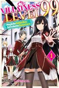 Villainess Level 99: I May Be the Hidden Boss but I'm Not the Demon Lord Act 1 (Villainess Level 99: I May Be the Hidden Boss but I'm Not the Demon Lord (Novel) #1) by Satori Tanabata