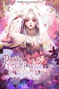 Daddy, I Don't Want to Marry! 1 (Daddy, I Don't Want to Marry! (Novel) #1) by Heesu Hong