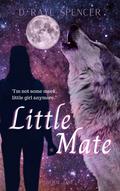 Little Mate (True Mate #1) by D. Raye Spencer