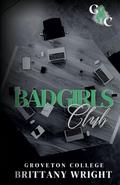 Bad Girls' Club: A Dark College Romance: Groveton College by Brittany Wright