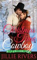 Christmas Time Cowboy: A Time Travel Romance Novella (Lost Mine #4) by Jillie Rivers