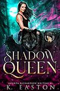 Shadow Queen (Shadow Pack #3) by K. Easton