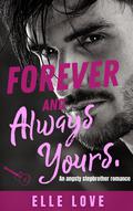 Forever and Always Yours: A Stepbrother Angsty Romance (Forbidden Dance Duet #2) by Elle Love