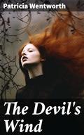 The Devil's Wind: A Historical Novel by Patricia Wentworth