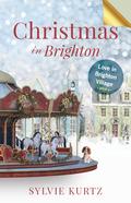 Christmas in Brighton (Love in Brighton Village #2) by Sylvie Kurtz