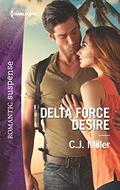 Delta Force Desire (Harlequin Romantic Suspense #1901) by C.J. Miller
