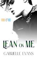Lean on Me (Fire & Ice #1) by Gabrielle Evans
