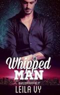 Whipped Man (Whipped) by Leila Vy