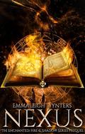 Nexus: The Enchanted: Fire & Shadow Series Prequel by Emmaleigh Wynters