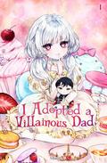 I Adopted a Villainous Dad: Light Novel - Volume 1 by YunSul
