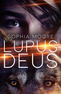 Lupus Deus by Sophia Moore