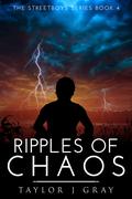 Ripples of Chaos (Streetboys #4) by Taylor J. Gray