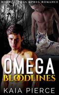 Omega Bloodlines (Royal Alphas #1) by Kaia Pierce