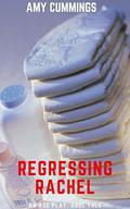 Regressing Rachel: An Age Play, ABDL Novel by Amy Cummings