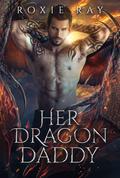 Her Dragon Daddy by Roxie Ray