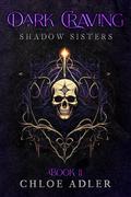 Dark Craving: A Paranormal Romance (Shadow Sisters #2) by Chloe Adler
