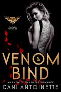 Venom and Bind (Venom #3) by Dani Antoinette