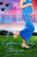 The Captain's Baby Bargain (In Love and War #2) by Merline Lovelace
