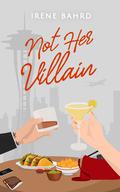 Not Her Villain by Irene Bahrd