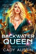 Backwater Queen (Cherished Galaxy #3) by Cady Austin