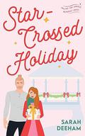 Star-Crossed Holiday by Sarah Deeham