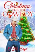 Christmas For The Cowboy: Clover Springs Series Book 1 A sweet holiday romance. (The Princess and The Cowboy - Clover Springs series #3) by C.H. Eryl