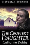 The Crofter's Daughter by Catharine Dobbs