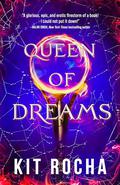 Queen of Dreams (Bound to Fire and Steel #2) by Kit Rocha