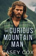 The Curious Mountain Man (Movin' to the Mountains #2) by Casey Cox