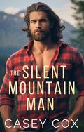 The Silent Mountain Man (Movin' to the Mountains #1) by Casey Cox