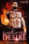 Corrupted Desire (Villains of Vanguard #1) by Ryder O'Malley