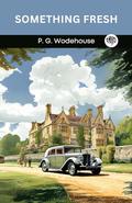 Something Fresh by P.G. Wodehouse
