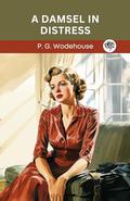 A Damsel in Distress by P.G. Wodehouse