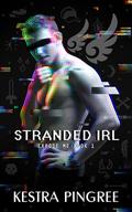 Stranded IRL (Expose Me #1) by Kestra Pingree