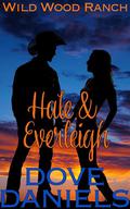 Hale & Everleigh: Wild Wood Ranch by Dove Daniels