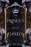 The Prince's Dreamy Gods (The Prince's Dearest Guards #1.5) by Beau Van Dalen