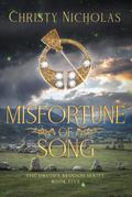 Misfortune of Song (Druid's Brooch #5) by Christy Nicholas