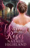 Waiting Among Roses (The Omega Brides #2) by Natalie Highland