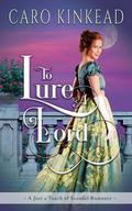 To Lure A Lord (Just a Touch of Scandal #2) by Caro Kinkead