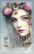 The Captive and the Cursed (Bloom Sisters #1) by Alexa Saint