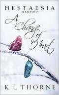A Change of Heart by K.L. Thorne