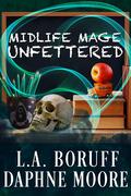 Unfettered by L.A. Boruff, Daphne Moore