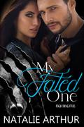 My Fated One: Fighting Fate by Natalie Arthur
